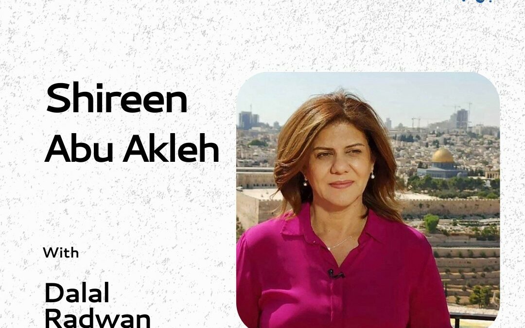 Voices of Resilience – Shireen Abu Akleh