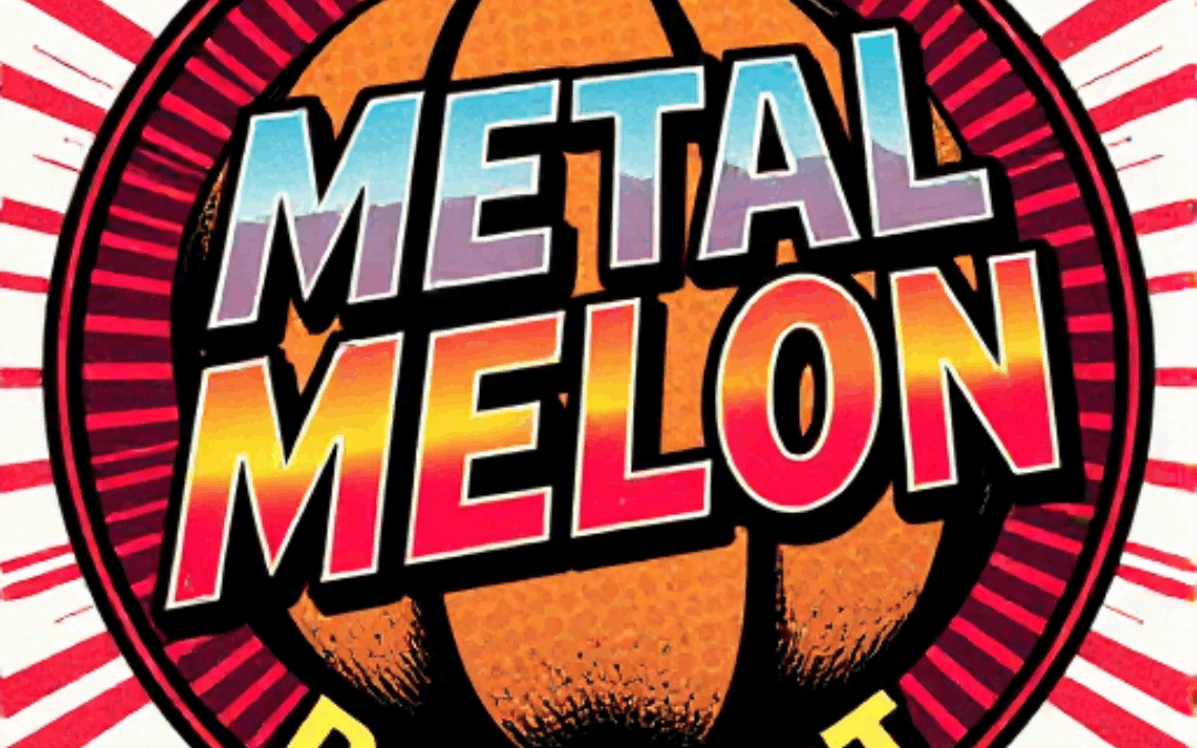 Metal Melon
