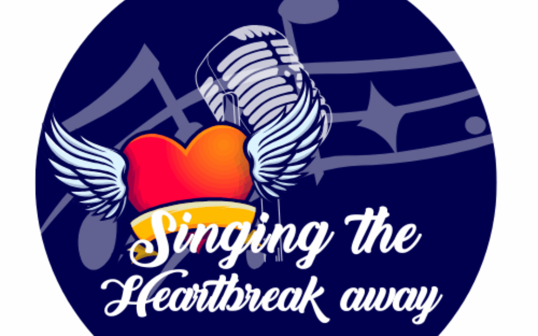Singing the heartbreak away