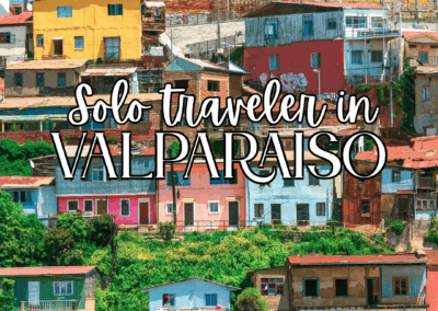 Solo traveler in Valparaiso, Chile