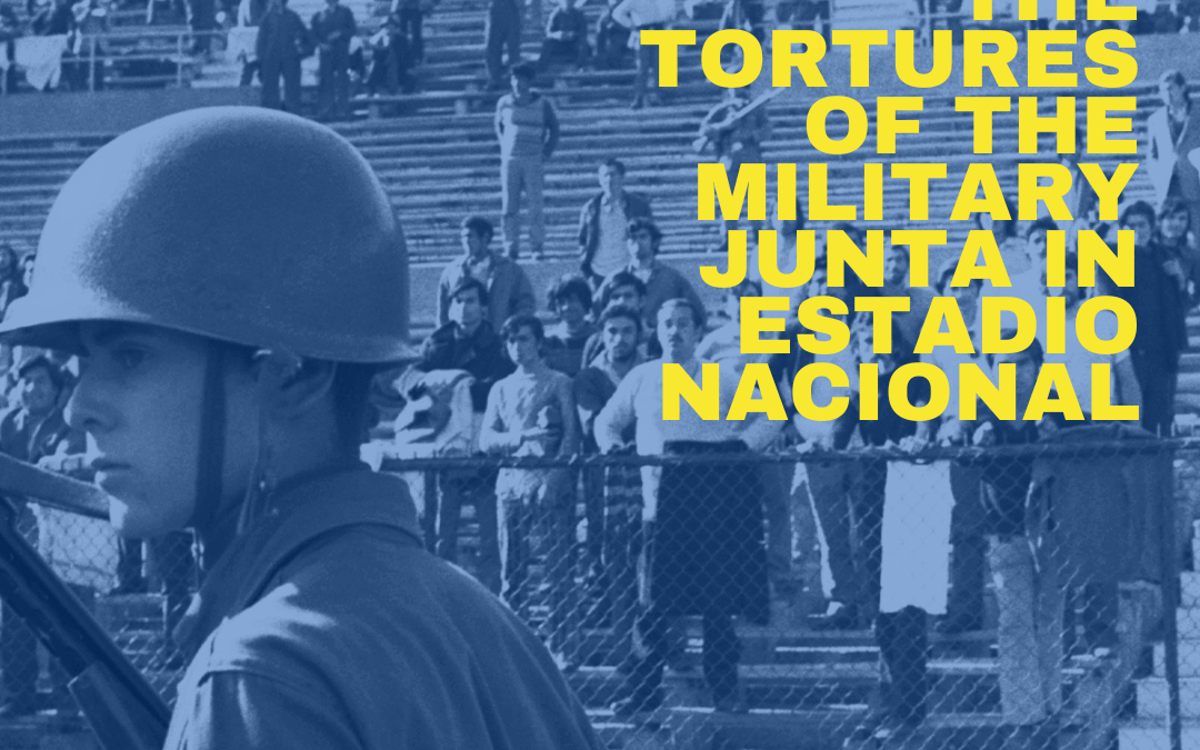The tortures of the military Junta in Estadio Nacional, Chile