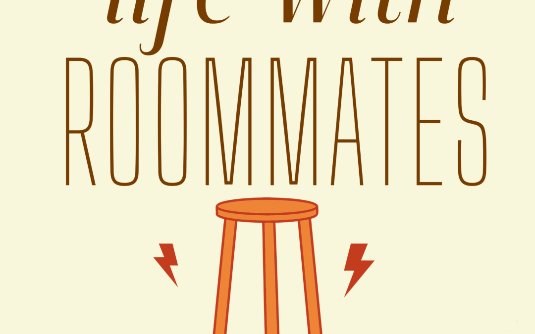 Life with Roommates