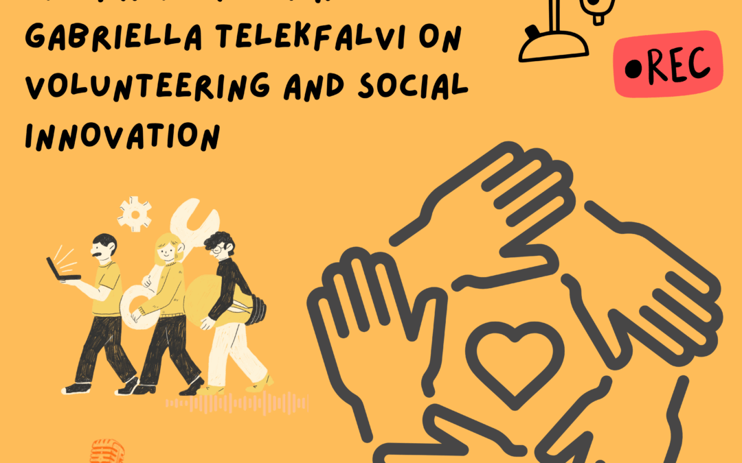The Path of Giving: Gabriella Telekfalvi on Volunteering and Social Innovation