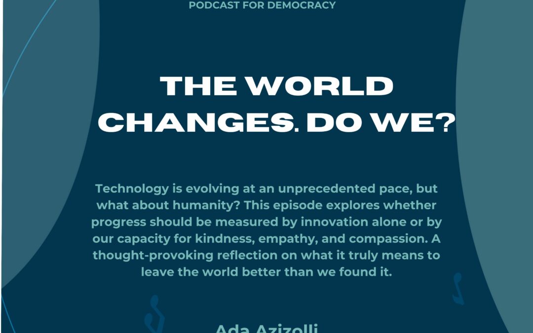 The world changes. Do we?