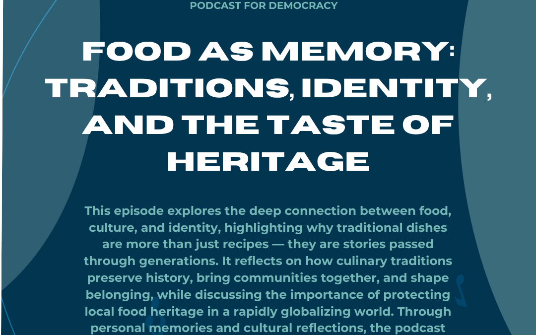 Food as Memory: Traditions, Identity, and the Taste of Heritage