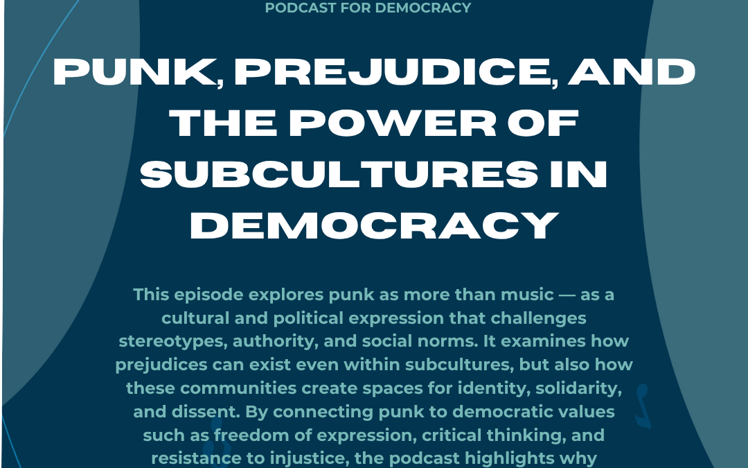 Punk, Prejudice, and the Power of Subcultures in Democracy
