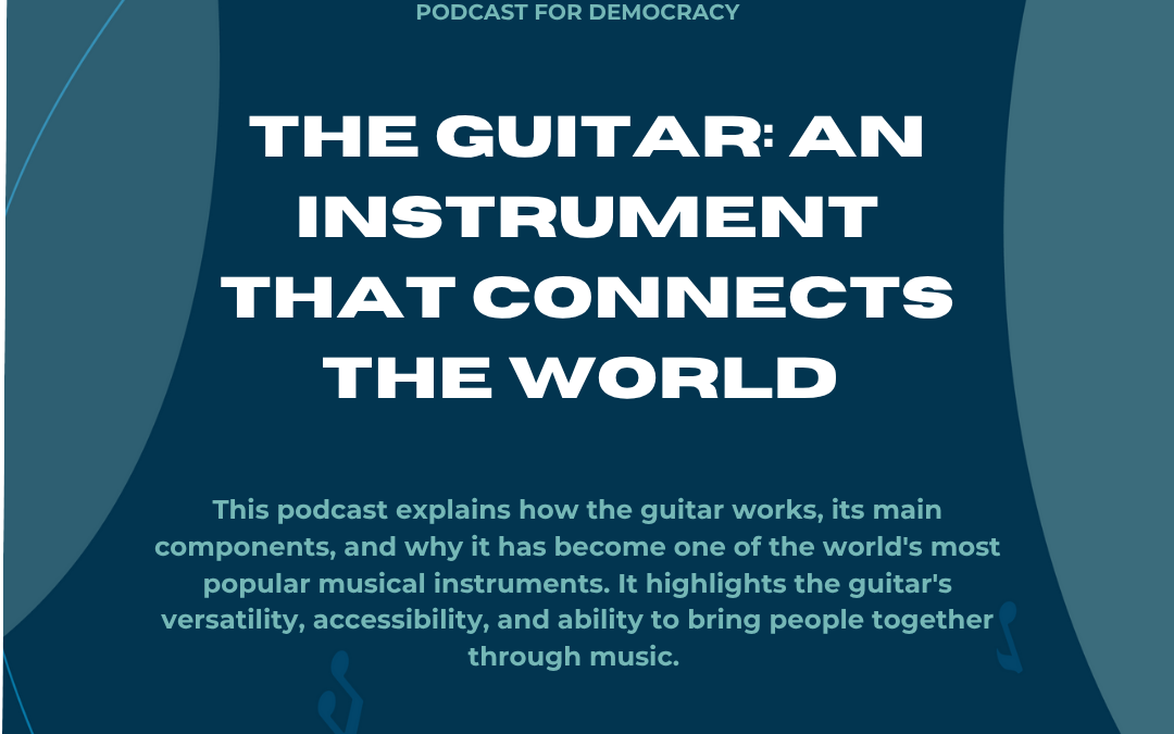 The Guitar: An Instrument That Connects the World
