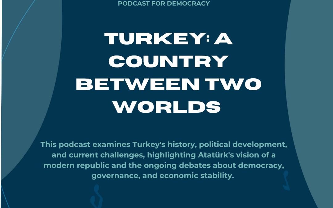 Turkey: A Country Between Two Worlds