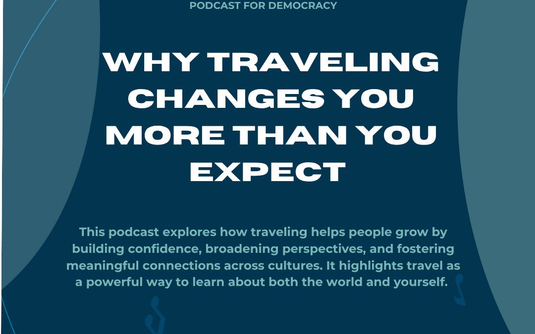 Why Traveling Changes You More Than You Expect