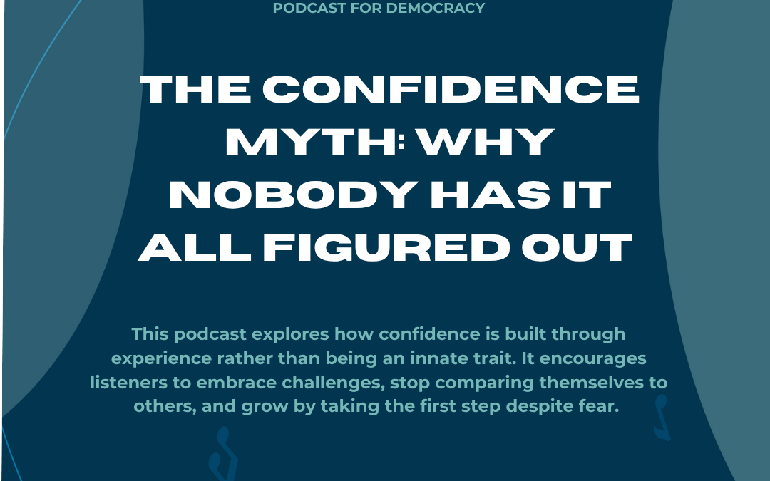 The Confidence Myth: Why Nobody Has It All Figured Out