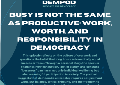 Busy Is Not the Same as Productive: Work, Worth, and Responsibility in Democracy